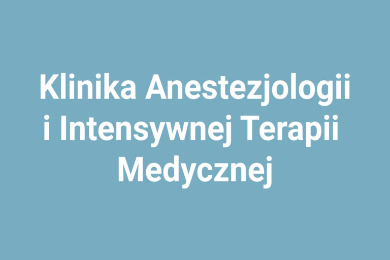 Klinika Anestezjologii i Intensywnej Terapii Medycznej