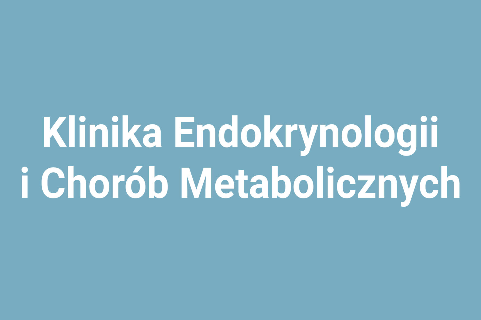 Klinika Endokrynologii i Chorób Metabolicznych