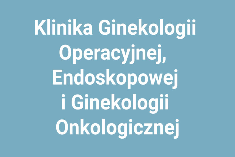 Klinika Ginekologii Operacyjnej, Endoskopowej i Ginekologii Onkologicznej