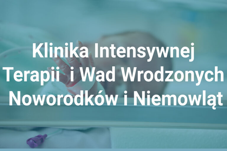 Klinika Intensywnej Terapii i Wad Wrodzonych Noworodków i Niemowląt