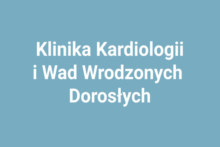 Klinika Kardiologii i Wad Wrodzonych Dorosłych