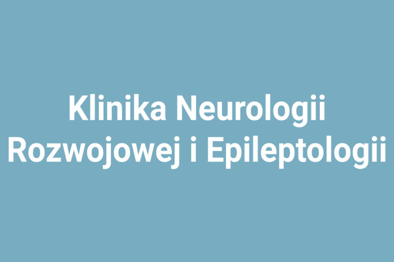 Klinika Neurologii Rozwojowej i Epileptologii