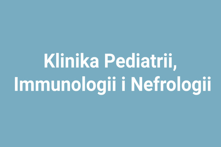 Klinika Pediatrii, Immunologii i Nefrologii