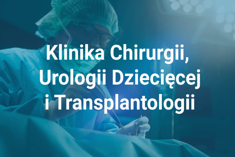 Klinika Chirurgii, Urologii Dziecięcej i Transplantologii